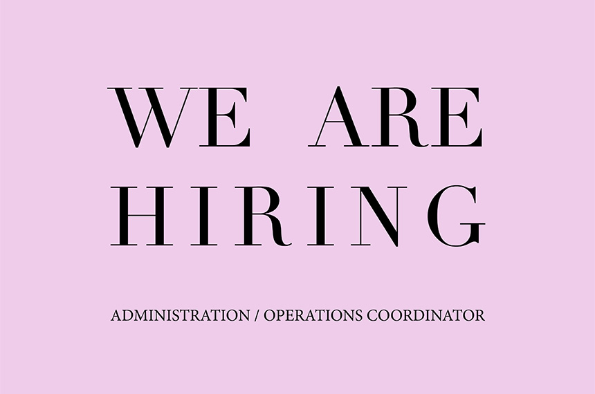 We Are Hiring // Administration and Operations Coordinator